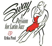 Erika Paul Sway: A Passion for Latin Jazz (CD) Album