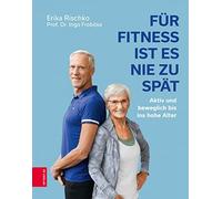 Erika Rischko Pr Für Fitness ist es nie zu spät: Aktiv und beweglic (Tapa dura)