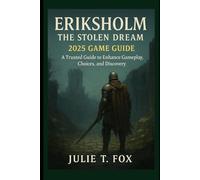 Eriksholm: The Stolen Dream 2025 Game Guide: A Trusted Guide to Enhance Gameplay, Choices, and Discovery