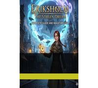 Eriksholm The Stolen Dream Complete Guide and Walkthrough :Tips, Tricks, Strategies, Secrets and everything you need to know before playing