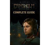 Eriksholm: The Stolen Dream: Complete Guide - Walkthrough, Puzzles, Endings, Secrets & More