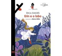 Erin e o lobo: Premio Merlín 2025 (INFANTIL E XUVENIL - MERLÍN - De 11 anos en diante)