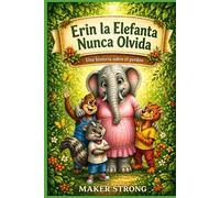 Erin Elefante Nunca se Olvida: Una historia sobre el perdón (Strong Youngsters Book Series)