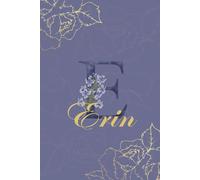 Erin Journal: Monogram E Personalized Floral Notebook for Women Decorative Purple and Gold Monogram Journal, Cute Aesthetic Notebook, Personalized Diary and Birthday Gift for Women Named Erin