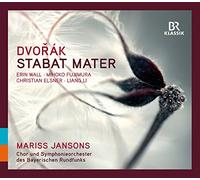 Erin Wall;Mihoko Fujimura;Christian Elsner;Symphonieorchester des Bayerischen Rundfunks - Dvorak:Stabat Mater