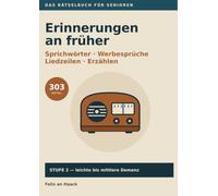 Erinerungen an früher - Das Rätselbuch für Senioren: 303 Rätsel in großer Schrift zum Lösen und Vorlesen. Sprichwörter, Werbesprüche und Alltag der ... Senioren mit leichter bis mittlerer Demenz.