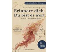 Erinnere dich: Du bist es wert - Dein Weg zu Glück, Selbstliebe, Dankbarkeit und innerer Ruhe (inkl. Übungen & Reflexionsfragen) - Achtsamkeit | Partn