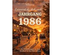 Erinnerst du dich noch? Jahrgang 1986 - 101 Erinnerungen an eine Kindheit in den 90er Jahren: Das perfekte Geschenk zum 40. Geburtstag oder einfach für dich selbst.