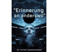 Erinnerung an anderswo: A Sci-Fi Graded Reader for Intermediate German Learners (B1-B2)