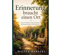 Erinnerung braucht einen Ort: Was wir verlieren, wenn Erinnerung keinen gemeinsamen Platz mehr hat