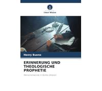 Erinnerung Und Theologische Prophetie: Menschenwürde in Gottes Zeitplan