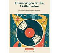 Erinnerungen an die 1950er Jahre: Das Großdruck-Beschäftigungsbuch für Seniorinnen und Senioren - Wortsuche, Sprichwörter und Erinnerungen mit Lösungen