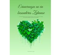 Erinnerungen an ein besonderes Zuhause, Geschenkbuch Jungen: Ein kreativer Begleiter für Kinder und Jugendliche beim Umzug, um Emotionen und Gefühle ... und Ankommen zu verarbeiten, von 1-18 Jahre