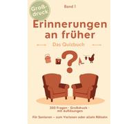 Erinnerungen an früher - Das Quizbuch: 300 Nostalgie-Fragen im Großdruck für Senioren