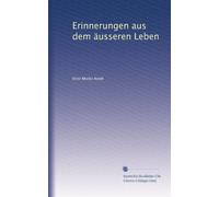 Erinnerungen aus dem äusseren Leben