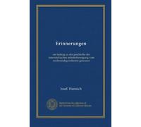 Erinnerungen: ein beitrag zu der geschichte der österreichischen arbeiterbewegung vom reichsratabgeordneten genossen