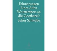 Erinnerungen Eines Alten Weimaraners an die Goethezeit