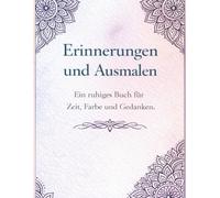 Erinnerungen und Ausmalen: Ein ruhiges Malbuch für Senioren mit einfachen Motiven und persönlichen Erinnerungen