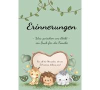 Erinnerungen: - Was zwischen uns bleibt - ein Buch für die Familie