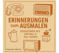 Erinnerungen zum Ausmalen: Gegenstände aus den 60er- & 70er-Jahren