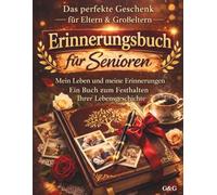 Erinnerungsbuch für Senioren: Mein Leben und meine Erinnerungen Ein Buch zum Festhalten Ihrer Lebensgeschichte