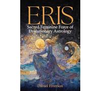 Eris: Sacred Feminine Force of Evolutionary Astrology