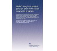 ERISA's single-employer pension plan termination insurance program: Hearing before the Subcommittee on Labor-Management Relations of the Committee on ... in Washington, D.C., on September 28, 1983