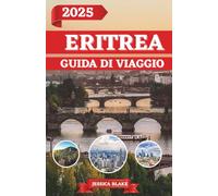 ERITREA GUIDA DI VIAGGIO 2025