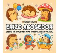 Erizo Acogedor: Libro de Colorear de Erizos Simple, Grande, Audaz y Fácil para Aliviar el Estrés, Relajarse y Divertirse - Perfecto para Amantes de los Erizos de Todas las Edades