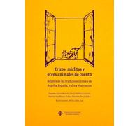 Erizos, mirlitas y otros animales de cuento. Relatos de las tradiciones orales de Argelia, España, Italia y Marruecos: 191 (COEDICIONES)