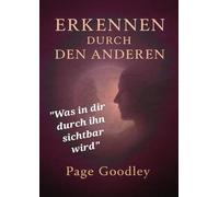 Erkennen durch den Anderen: "Was in dir durch ihn sichtbar wird"