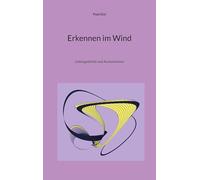 Erkennen im Wind: Liebesgedichte und Assoziationen