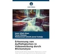 Erkennung von Auffälligkeiten in Videowerbung durch Blickanalyse: Schätzung der hervorstechenden Merkmale in einem Video durch einen Algorithmus zur Blickerkennung