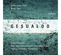 Kaljuste,Tonu - Gesualdo, Erkki-Sven Tuur, Brett Dean