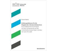 Erklärungsfaktoren für die Vergabe des Literaturnobelpreises: Eine feldtheoretische Analyse mit dem Schwerpunkt auf der niederländischsprachigen Literatur von 1901 bis 1966
