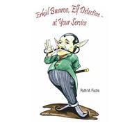 Erkül Bwaroo, Elf Detective - at Your Service: 1 (Bwaroo Investigates)
