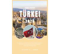 ERKUNDEN TÜRKEI 2026: Ihr praktischer Türkei-Taschenatlas; Türkei-Reiseführer. Entdecken Sie Istanbul, Kappadokien, Ephesus, Pemukkale und vieles mehr.