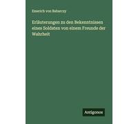 Erläuterungen zu den Bekenntnissen eines Soldaten von einem Freunde der Wahrheit