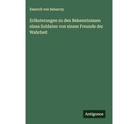 Erläuterungen zu den Bekenntnissen eines Soldaten von einem Freunde der Wahrheit