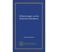 Erläuterungen zu den deutschen klassikern (v. 12,14,17)