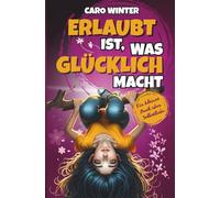 Erlaubt ist was glücklich macht, Geschenkbuch zur Persönlichkeitsentwicklung mit psychologischen Skills: Ein kleines Buch über Selbstliebe