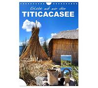 Erlebe mit mir den Titicacasee (Wandkalender 2026 DIN A4 hoch), CALVENDO Monatskalender: Auf der Grenze zwischen Bolivien und Peru liegt der Titicacasee.