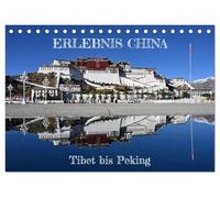 Erlebnis China (Tischkalender 2027 DIN A5 quer), CALVENDO Monatskalender: Nehmen Sie Teil an der faszinierende Reise durch China von Tibet, mit dem ... Chengdu bis nach Peking und der großen Mauer.