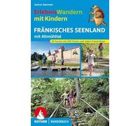 ErlebnisWandern mit Kindern Fränkisches Seenland: mit Altmühltal. 39 Touren. Mit GPS-Tracks und vielen Freizeittipps.