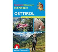 ErlebnisWandern mit Kindern Osttirol: 40 Touren mit GPS-Tracks und vielen Freizeittipps