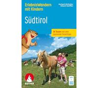 ErlebnisWandern mit Kindern Südtirol, Rother Wanderbuch: 36 Touren und viele spannende Freizeittipps. Mit GPS-Tracks