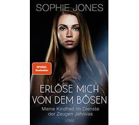 Erlöse mich von dem Bösen: Meine Kindheit im Dienste der Zeugen Jehovas