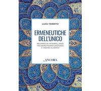 Ermeneutiche dell'unico. Reciproche interpellanze tra monoteismo cristiano e tawhid islamico (Studi e ricerche)