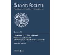 Ermesianatte di Colofone. Testimonianze e frammenti. Introduzione, testo critico, traduzione e commento. Ediz. critica (Quaderni di seminari romani di cultura greca)
