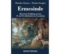 Ermesinde: Historische Erzählung aus dem 12. und 13. Jahrhundert aus Luxemburg